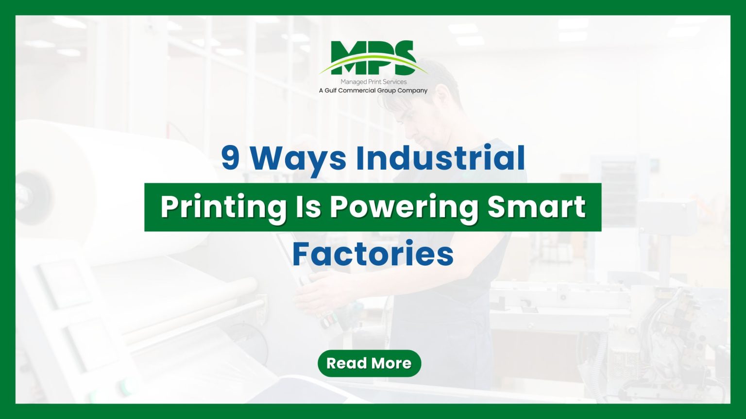 9 Ways Industrial Printing Is Powering Smart Factories