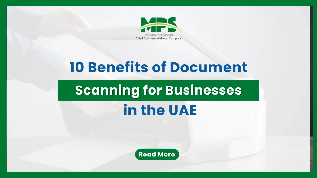 A professional document digitization web banner featuring a green border, the MPS logo, and structured text outlining the 10 benefits of document scanning for UAE businesses, set against a faded background of someone placing paper into a scanner.