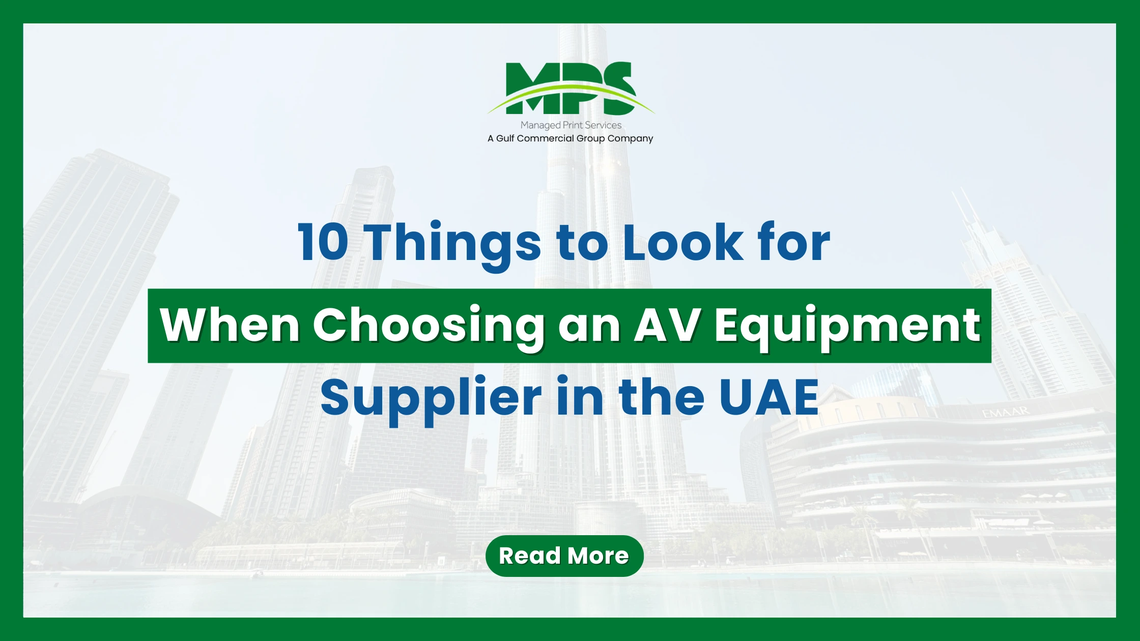 A professional procurement web banner featuring a thick green frame, the MPS logo, and structured typography outlining how to choose an audiovisual equipment supplier, set against a high-key, faded background of the Downtown Dubai skyline and Burj Khalifa.