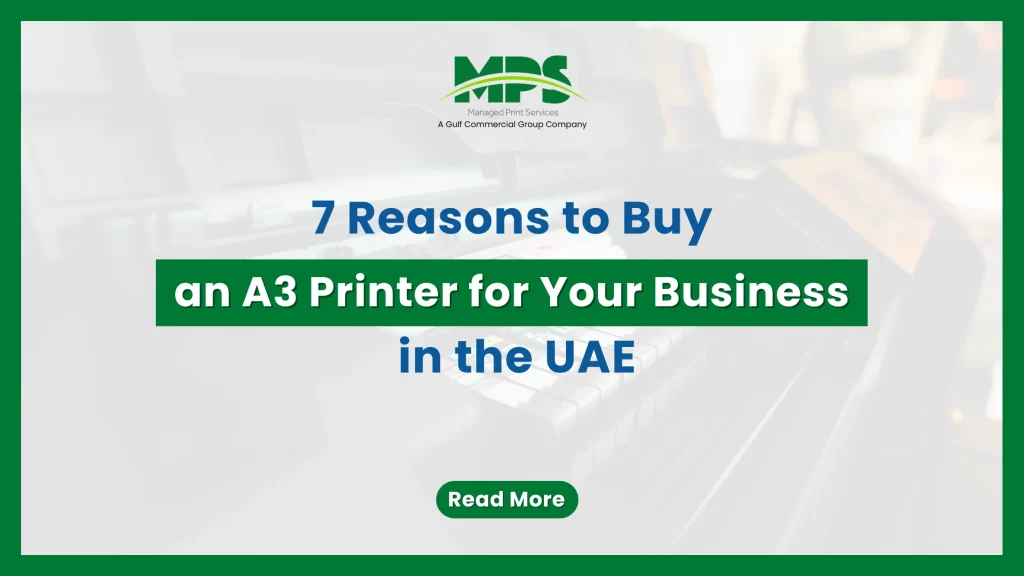 A professional office equipment procurement web banner featuring a green frame, the MPS logo, and structured text outlining reasons to buy an A3 printer in the UAE, set against a high-key faded background of a commercial printing device control panel.
