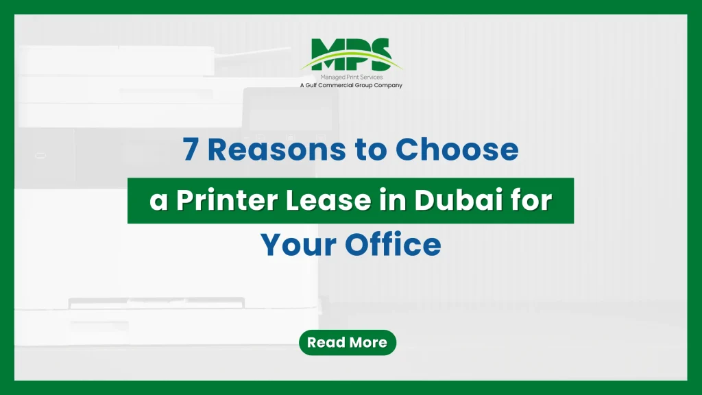 A professional office equipment financing web banner with a green border, featuring the MPS logo and structured text detailing 7 reasons to choose a printer lease in Dubai, set against a high-key faded background of a modern white office printer.