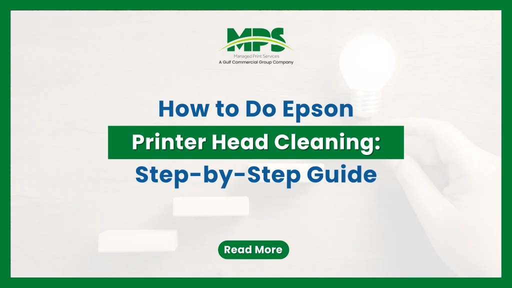 A professional hardware maintenance web banner featuring a high-contrast green frame, the MPS logo, and structured typography detailing a step-by-step guide on cleaning Epson printer printheads, set against a faint, faded background of a hand placing blocks leading to a lightbulb.
