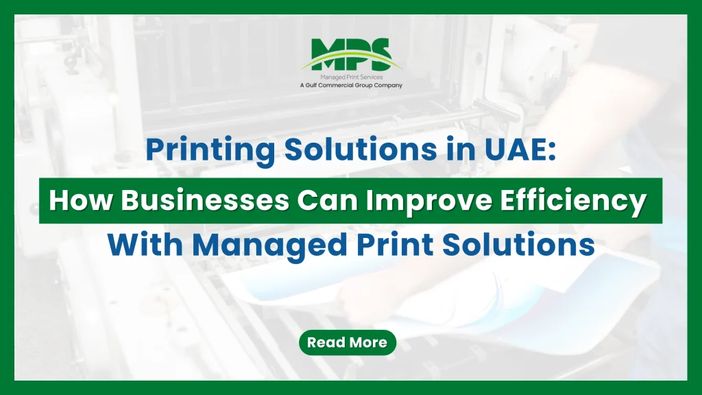 A professional commercial printing web banner featuring a green outer border, the MPS logo, and structured text explaining how UAE businesses can improve efficiency with managed print solutions, set against a faded background of an operator inspecting printed material at a large printing press.
