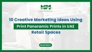 A professional corporate web banner featuring a dark green outer border and the MPS logo above text detailing 10 creative marketing ideas using panoramic prints in UAE retail spaces, set against a faded background of a print operator inspecting a large printed sheet.