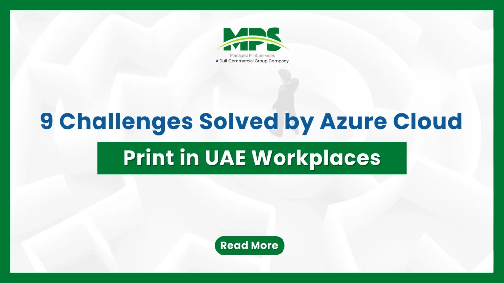 A professional corporate web banner featuring a dark green outer border and the MPS logo above text detailing 9 challenges solved by Azure Cloud Print in UAE workplaces, set against a faded background of a maze with a person standing in the center.